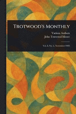 Various, John Trotwood Moore - Trotwood's Monthly, Häftad