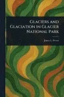 Glaciers and Glaciation in Glacier National Park