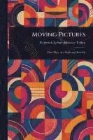 Frederick Arthur Ambrose Talbot - Moving Pictures, Häftad. Tillgänglighet: Lägg i varukorg