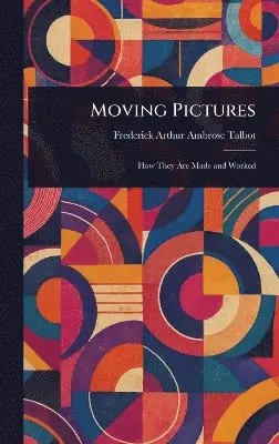 Frederick Arthur Ambrose Talbot - Moving Pictures, Inbunden. Tillgänglighet: Lägg i varukorg