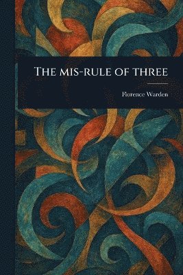 Florence Warden - Mis-rule of Three, Häftad