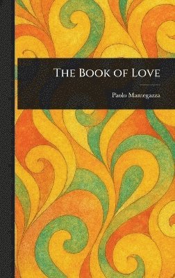 Paolo Mantegazza - Book of Love, Inbunden