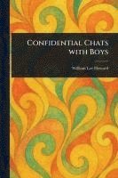 William Lee Howard - Confidential Chats With Boys, Häftad. Tillgänglighet: Lägg i varukorg