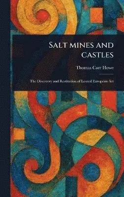 Thomas Carr Howe - Salt Mines and Castles, Inbunden. Tillgänglighet: Lägg i varukorg