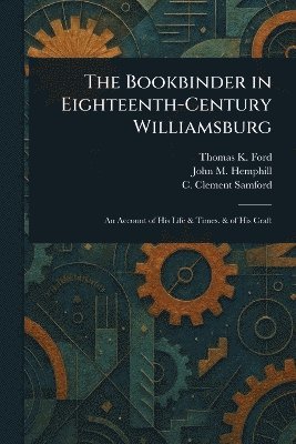 Bookbinder in Eighteenth-Century Williamsburg