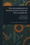The Bookbinder in Eighteenth-Century Williamsburg
