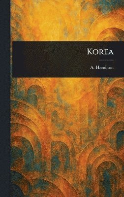 A (Angus) Hamilton - Korea, Inbunden
