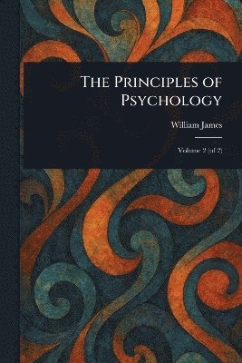 William James - Principles of Psychology, Häftad