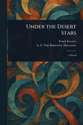 Frank Koester, L C Van Benscoten - Under the Desert Stars, Häftad. Tillgänglighet: Lägg i varukorg
