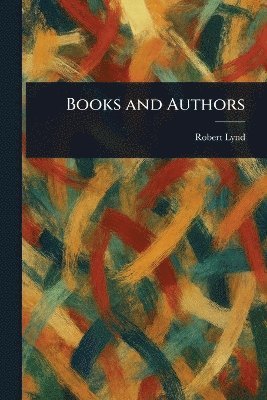 Robert Lynd - Books and Authors, Häftad