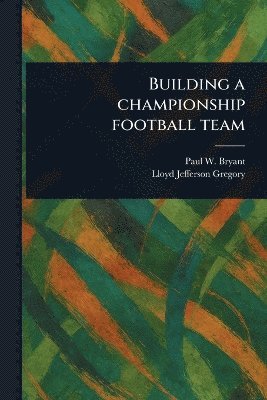 Building a Championship Football Team