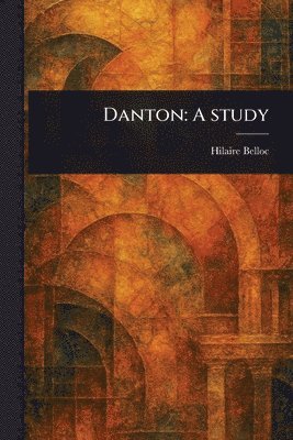 Hilaire Belloc - Danton, Häftad