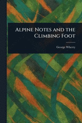 Alpine Notes and the Climbing Foot