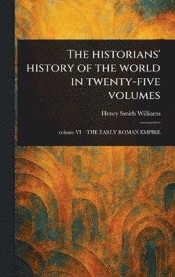 Henry Smith Williams - Historians' History of the World in Twenty-five Volumes, Inbunden