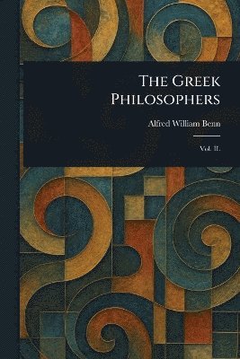 Alfred William Benn - Greek Philosophers, Häftad