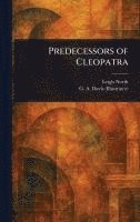 Leigh North, G A (Georgina a ) Davis - Predecessors of Cleopatra, Inbunden