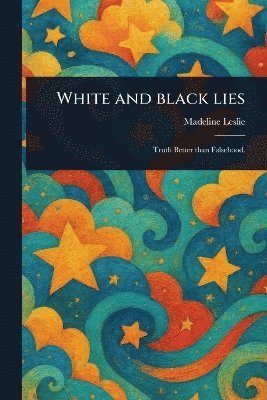 Madeline Leslie - White and Black Lies, Häftad. Tillgänglighet: Lägg i varukorg
