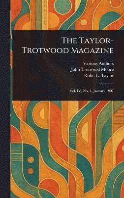 Various, John Trotwood Moore, Robt L (Robert Love) Taylor - Taylor-Trotwood Magazine, Inbunden