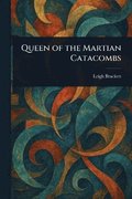 Queen of the Martian Catacombs