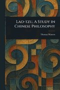 Lao-tzu, A Study in Chinese Philosophy