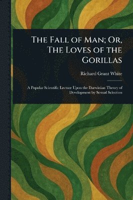Fall of Man; Or, The Loves of the Gorillas