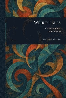 Various, Edwin Baird - Weird Tales, Häftad