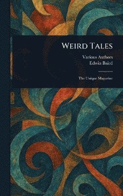 Various, Edwin Baird - Weird Tales, Inbunden