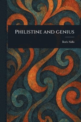 Boris Sidis - Philistine and Genius, Häftad