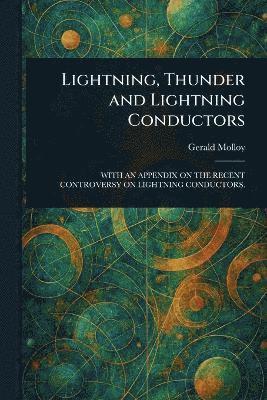 Gerald Molloy - Lightning, Thunder and Lightning Conductors, Häftad