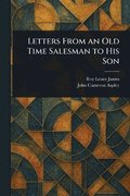 Letters From an Old Time Salesman to His Son