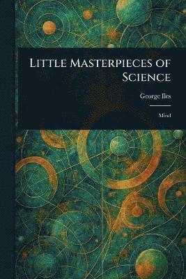 George Iles - Little Masterpieces of Science, Häftad
