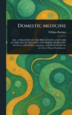 William Buchan - Domestic Medicine, Inbunden. Tillgänglighet: Lägg i varukorg