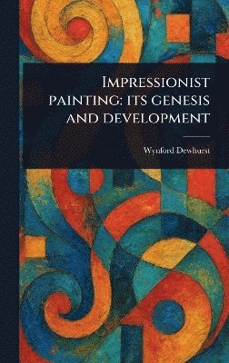 Wynford Dewhurst - Impressionist Painting, Inbunden