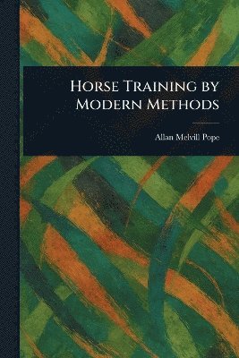 Horse Training by Modern Methods