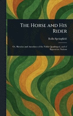 Rollo Springfield - Horse and His Rider, Inbunden. Tillgänglighet: Lägg i varukorg