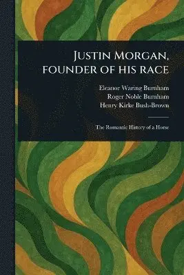 Justin Morgan, Founder of His Race