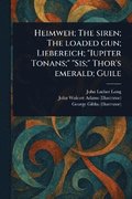 Heimweh; The Siren; The Loaded Gun; Liebereich; "Iupiter Tonans;" "Sis;" Thor's Emerald; Guile