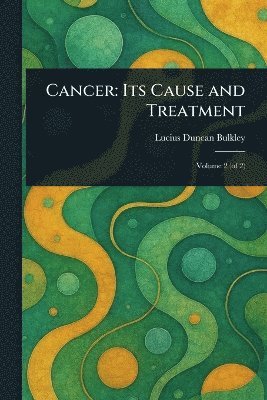 Lucius Duncan Bulkley - Cancer, Häftad. Tillgänglighet: Lägg i varukorg