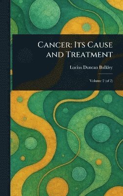Lucius Duncan Bulkley - Cancer, Inbunden. Tillgänglighet: Lägg i varukorg