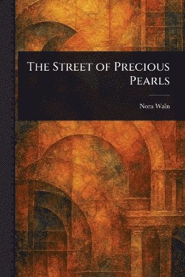 Nora Waln - Street of Precious Pearls, Häftad