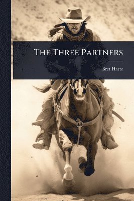 Bret Harte - Three Partners, Häftad