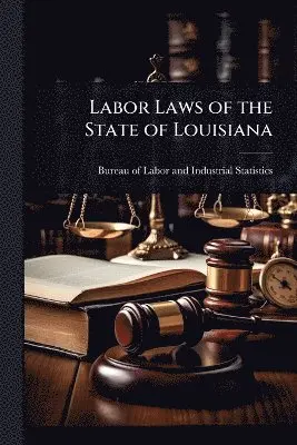 Labor Laws of the State of Louisiana