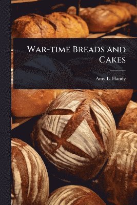 War-time Breads and Cakes