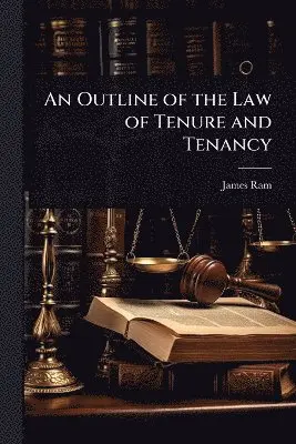 Outline of the Law of Tenure and Tenancy