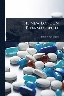 Peter Wyatt Squire - New London PharmacopÅ"ia, Häftad. Tillgänglighet: Lägg i varukorg