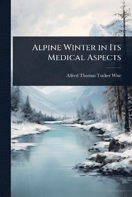 Alpine Winter in Its Medical Aspects