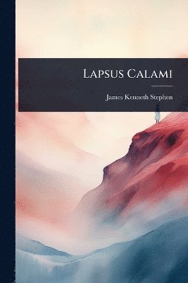 James Kenneth Stephen - Lapsus Calami, Häftad
