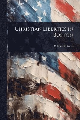 Christian Liberties in Boston