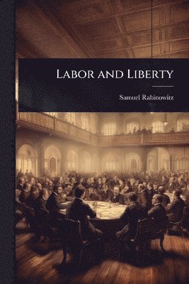 Labor and Liberty