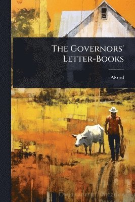 Governors' Letter-Books